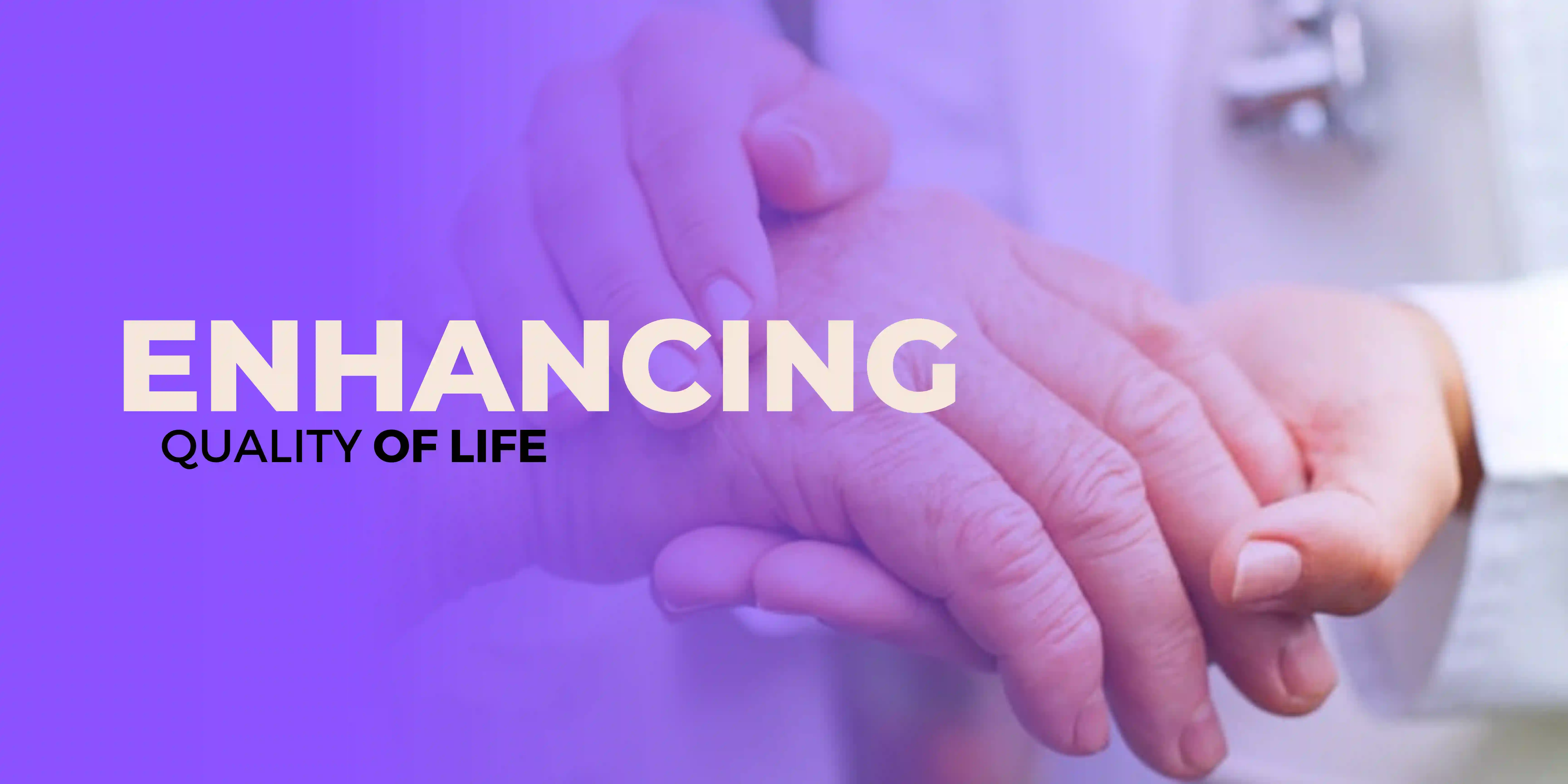Enhancing Quality of Life